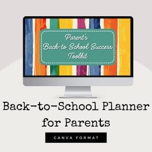 Image of a computer screen displaying a digital planner titled "Back-to-School Success Toolkit for Parents (EXTENDED USE, with graphics!)" with a colorful border. Below, the text reads, "Back-to-School Planner for Parents" and "Editable Template in Canva Format."
