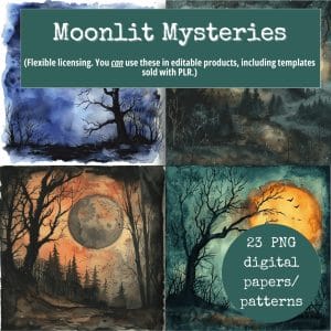 A promotional image for the "Moonlit Mysteries Digital Pattern Pack," showcasing a collage of four dark, moody forest scenes under moonlight. Text reads: "Flexible licensing for commercial use and editable digital product templates, including those sold with PLR." and "Includes 23 PNG digital papers/patterns.