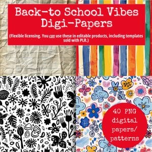 An image highlighting the "Back-to-School Vibes Digi-Papers" with four colorful digital paper patterns. The top left displays crumpled paper, the top right has vibrant mixed stripes, the bottom left shows black and white floral designs, and the bottom right features editable template floral patterns with 40 PNG papers.
