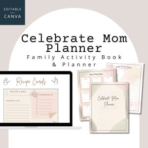 A promotional image for "Celebrate Mom Planner: Editable Canva Template" features a laptop displaying recipe cards, along with printed planner and activity pages in elegant, soft designs. Text highlights it as a family activity book and planner.
